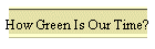 How Green Is Our Time?